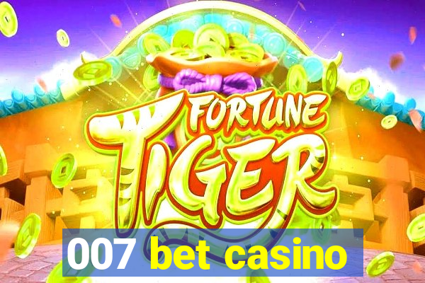 007 bet casino